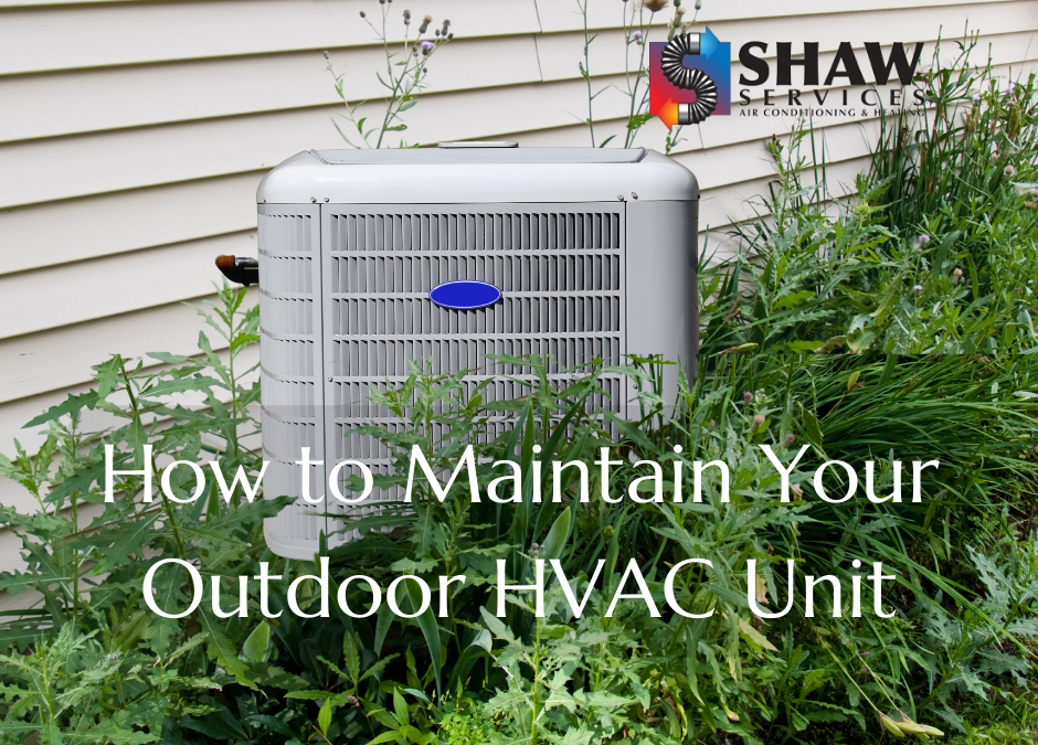 How to Maintain Your Outdoor HVAC Unit
